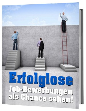 Erfolglose Job-Bewerbungen als Chance sehen: Ratgeber zur positiven Bewältigung von Absagen und persönlicher Weiterentwicklung