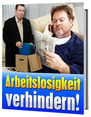 Arbeitslosigkeit verhindern - Karrierechancen maximieren!