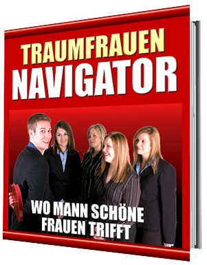 Entdecke mit dem Traumfrauen Navigator, wo Mann schöne Frauen trifft