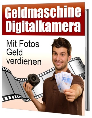 Geldmaschine Digitalkamera - Verkaufen Sie Ihre Bilder und verdienen Sie Geld