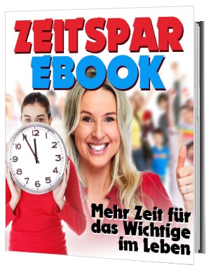 Zeitspar-eBook: Effizientes Zeitmanagement und Steigerung der Produktivität