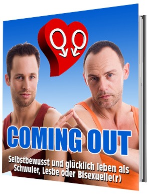 COMING OUT - Unterstützung und Anleitung für ein selbstbewusstes Coming Out