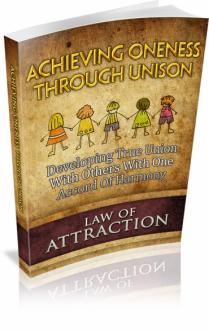Law Of Attraction: Achieving Oneness Through Unison